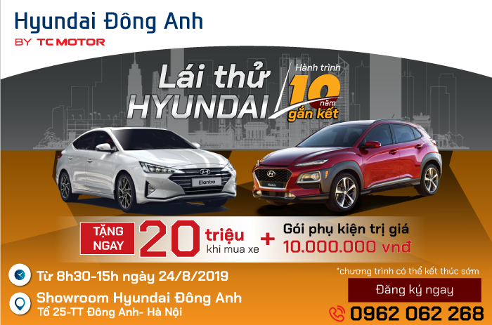CT LÁI THỬ HYUNDAI-HÀNH TRÌNH 10 NĂM GẮN KẾT