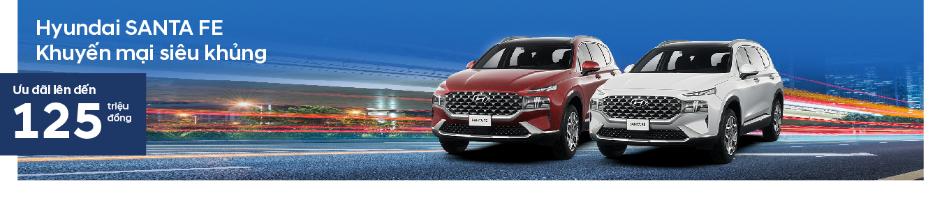 HYUNDAI SANTAFE - KHUYẾN MẠI SIÊU KHỦNG THÁNG 3