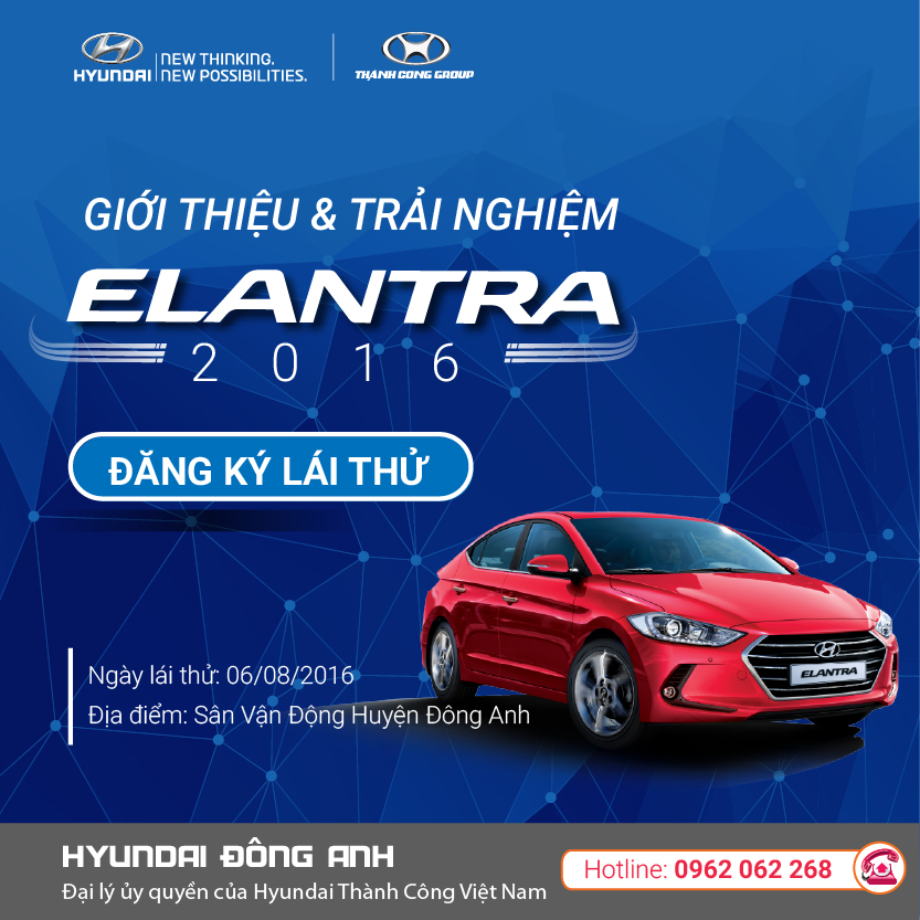 HYUNDAI ĐÔNG ANH - Chương trình lái thử xe Elantra 2016